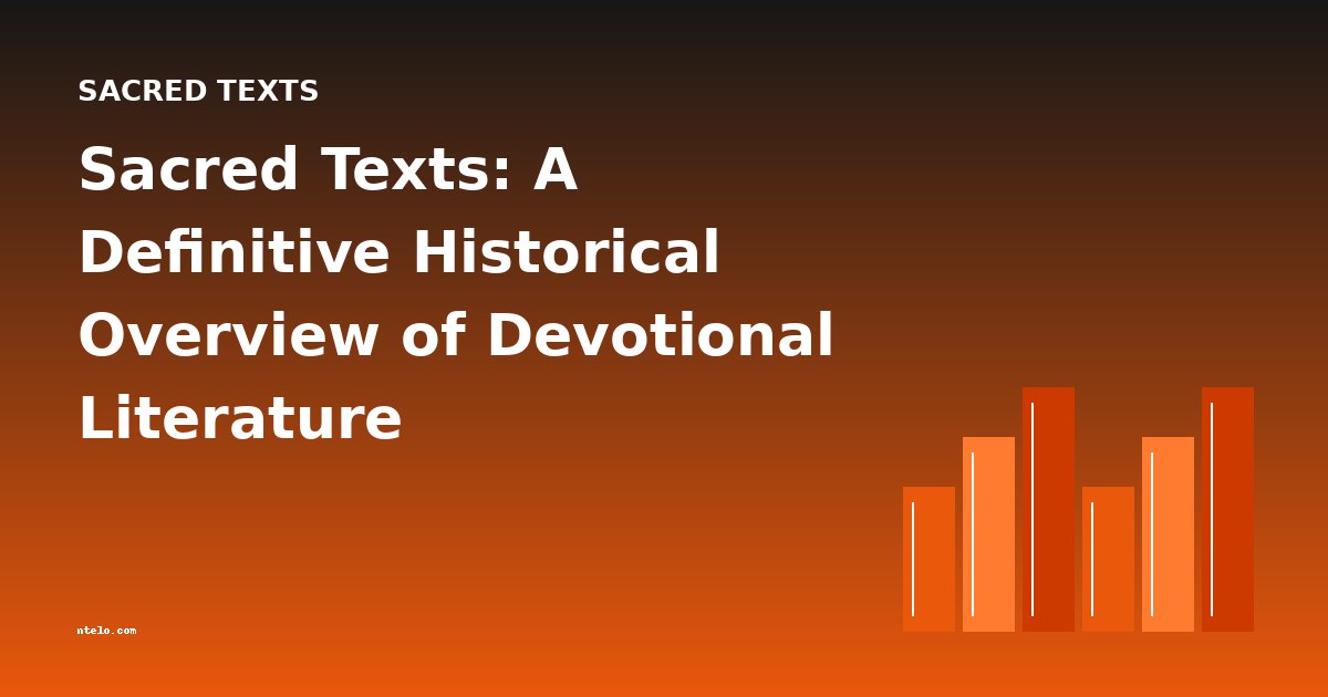 Sacred Texts: A Definitive Historical Overview of Devotional Literature